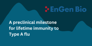 EnGen Bio announces positive results of a key challenge experiment toward the development of a universal flu vaccine